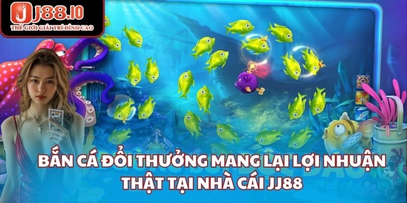 Bắn Cá Đổi Thưởng