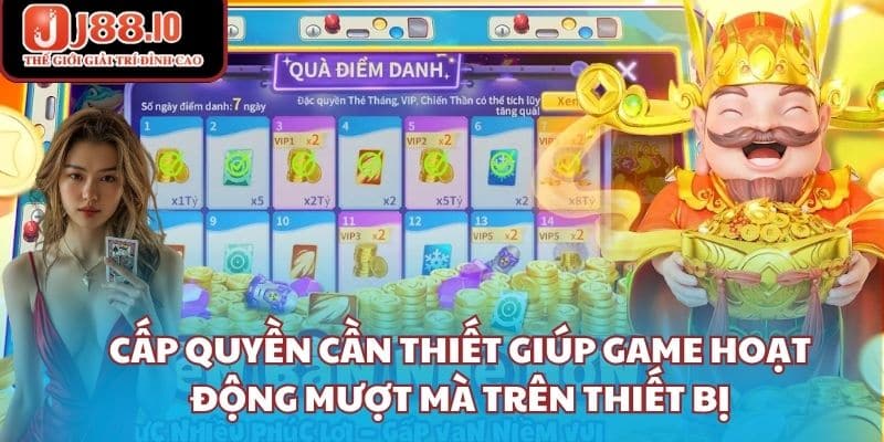 Cấp quyền cần thiết giúp game hoạt động mượt mà trên thiết bị