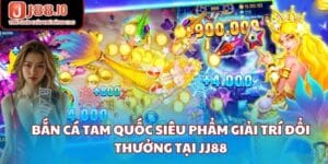 Bắn Cá Tam Quốc