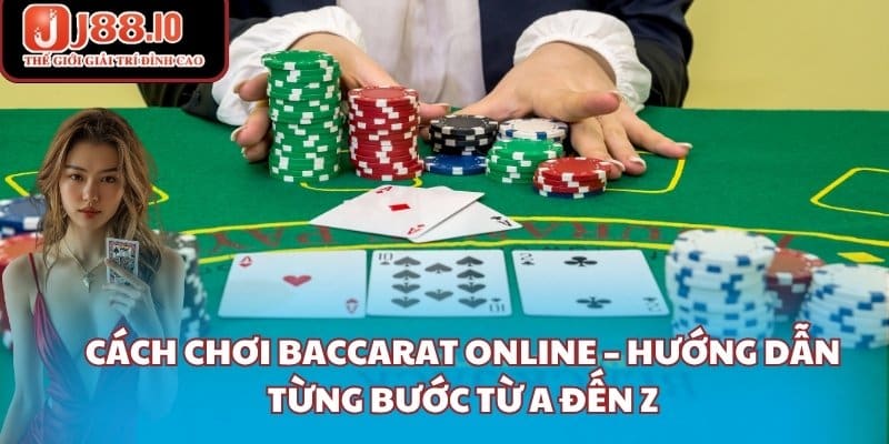 Cách chơi Baccarat