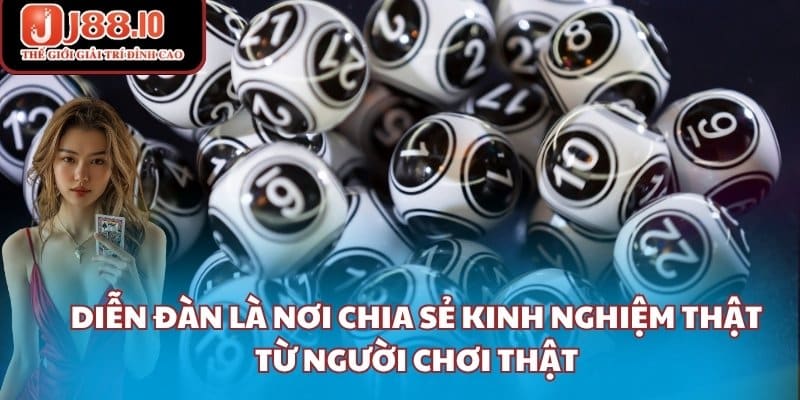 Diễn đàn là nơi chia sẻ kinh nghiệm thật từ người chơi thật