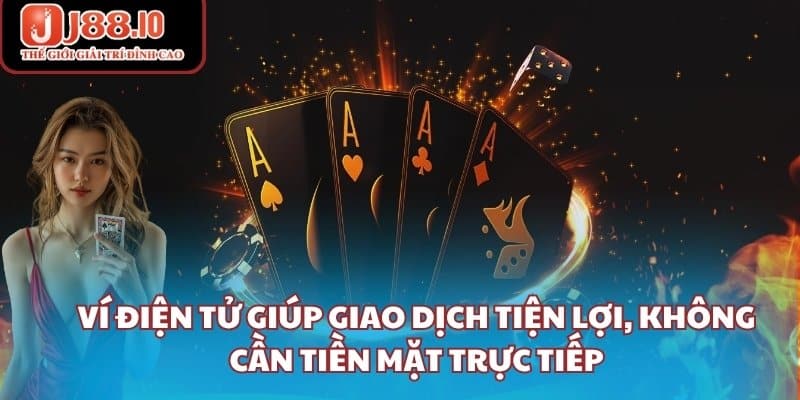 Ví điện tử giúp giao dịch tiện lợi, không cần tiền mặt trực tiếp