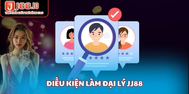 Điều kiện làm đại lý JJ88