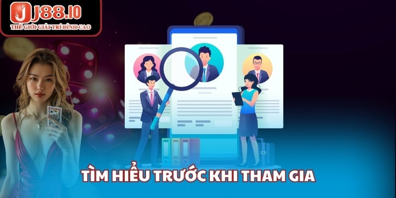 Tìm hiểu trước khi tham gia