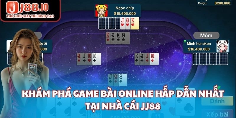 Game bài online hấp dẫn nhất