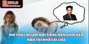Mơ thấy người nổi tiếng