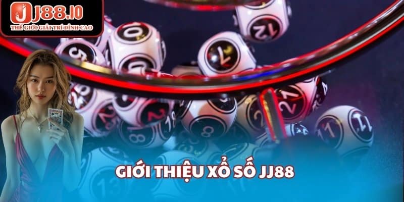 Giới thiệu xổ số JJ88