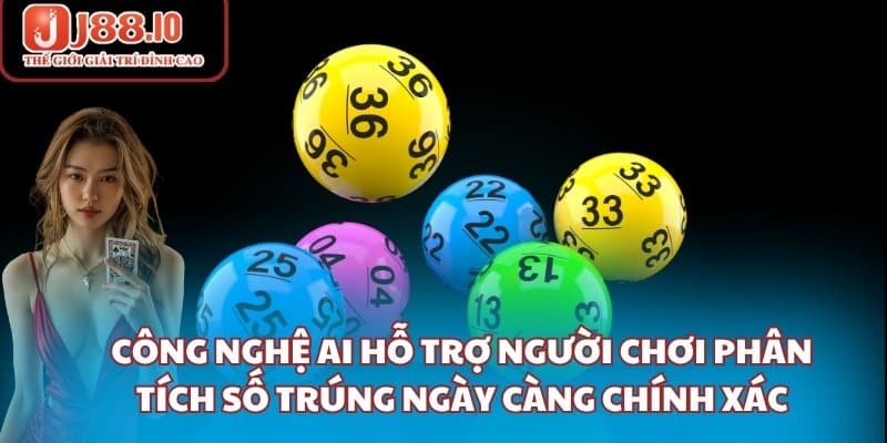 Công nghệ AI hỗ trợ người chơi phân tích số trúng ngày càng chính xác